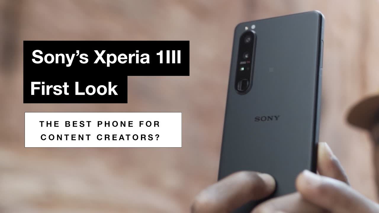 Xperia 1 III first look film